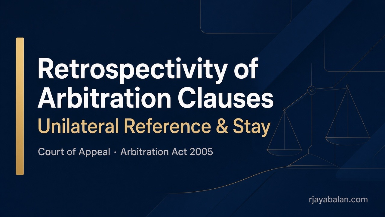 Retrospectivity of arbitration clauses — unilateral reference and stay